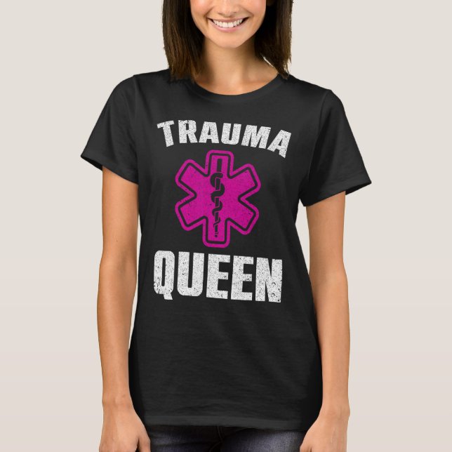 Funny Trauma Queen Art For Paramedic Women EMT Lov T-Shirt (Front)