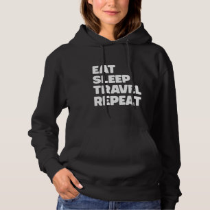 Funny Traveler Eat Sleep Travel Repeat 1 Hoodie