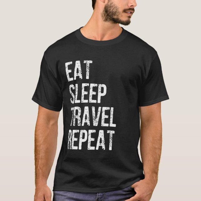 Funny Traveller Eat Sleep Travel Repeat T-Shirt (Front)