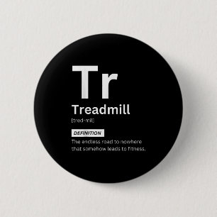 Funny Treadmill Definition Gym Fitness Motivation 6 Cm Round Badge