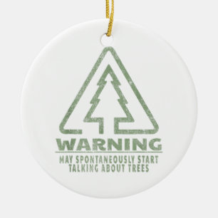 Funny Tree Lover Warning Quote Forestry Students T Ceramic Tree Decoration