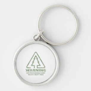 Funny Tree Lover Warning Quote Forestry Students T Key Ring