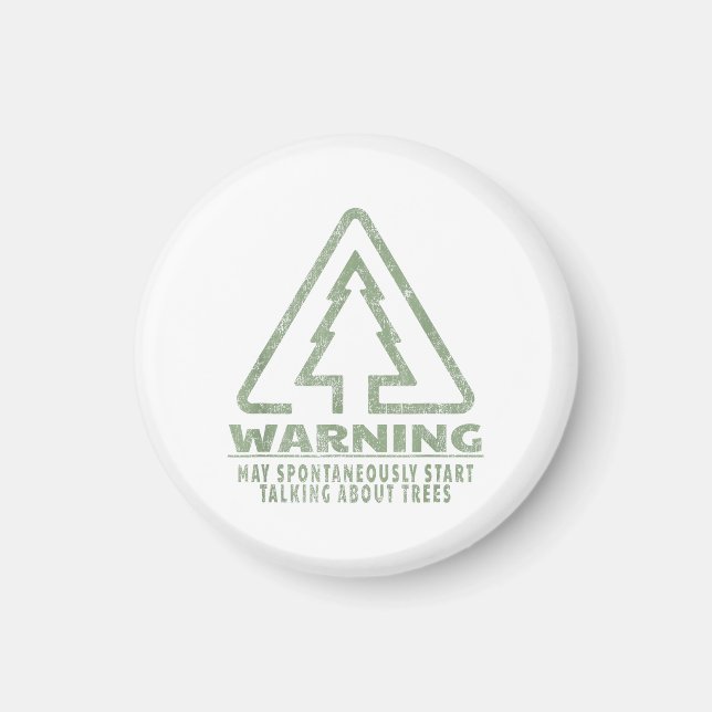 Funny Tree Lover Warning Quote Forestry Students T Magnet (Front)