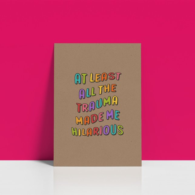Funny Trendy Rainbow Aesthetic Poster (At least all the trauma made me hilarious.  Decorate your walls with this trendy wall art poster or )
