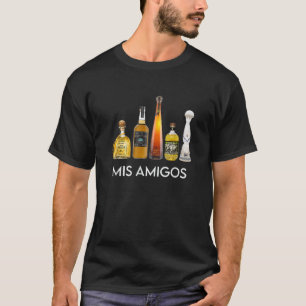 Funny Trendy Sarcastic Alcohol Mis Amigos Tequila  T-Shirt