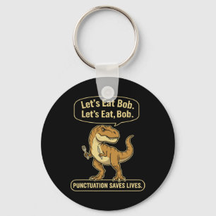 Funny Trex Let's Eat Punctuation Saves Lives Gramm Key Ring