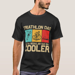 Funny Triathlon Design For Men Dad Swim Bike Run T T-Shirt