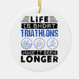 Funny Triathlon Joke Life Is Short Ceramic Tree Decoration