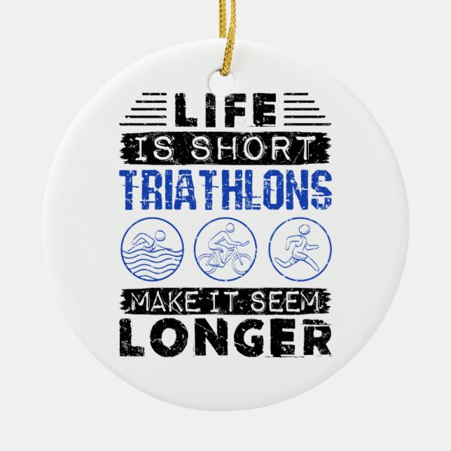 Funny Triathlon Joke Life Is Short Ceramic Tree Decoration (Front)