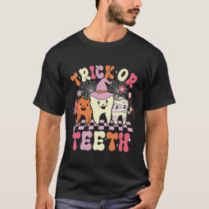 Funny Trick Or Teeth Halloween Dental Hygienist Or T-Shirt