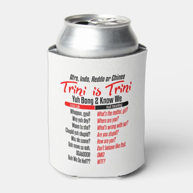 Funny Trini is Trini Can Cooler (Can Front)