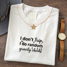 Funny Trip Quotes T-Shirt Random Sayings Tee