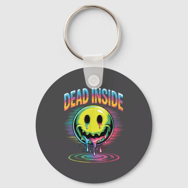 Funny Trippy Dead Inside Quote Sarcasm Meme Gothic Key Ring (Front)