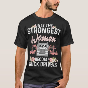 Funny Truck Driver Art For Women Girls Female Truc T-Shirt
