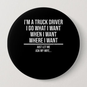 Funny Truck Driver Husband Ask My Wife Trucker Gif 10 Cm Round Badge