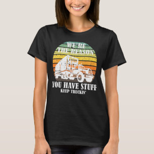 Funny Truck Driver Joke Saying Trucker Big Rig Sem T-Shirt