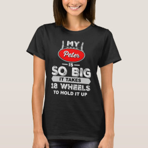 Funny Truck Driver - My Peter is So Big Trucker Gi T-Shirt