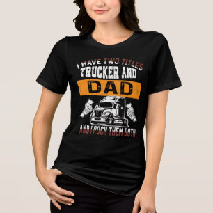 Funny Truck Driving Fathers Day 2026 Tri-Blend Shirt