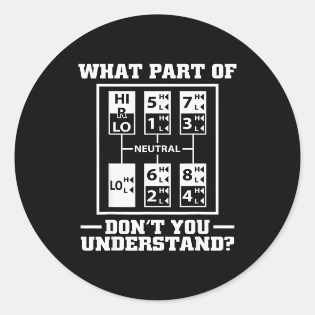 Funny Trucker Design For Men Big Rig Trucker Truck Classic Round Sticker (Front)