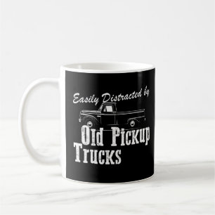Funny Trucker  Easily Distracted By Old Pickup Tru Coffee Mug