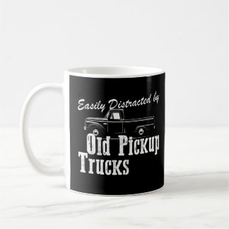 Funny Trucker  Easily Distracted By Old Pickup Tru Coffee Mug