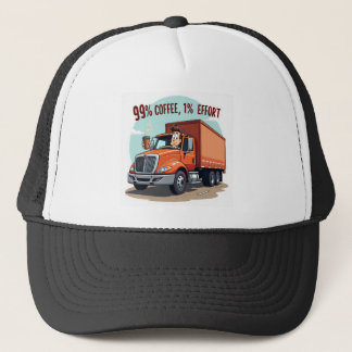 Funny Trucker Hat -99% coffee 1% effort 