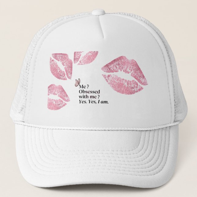 Funny Trucker Hat - I'm Obsessed With Me Yes I Am  (Front)