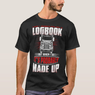 Funny Trucker Logbook Truck Driving - Tractor Trai T-Shirt