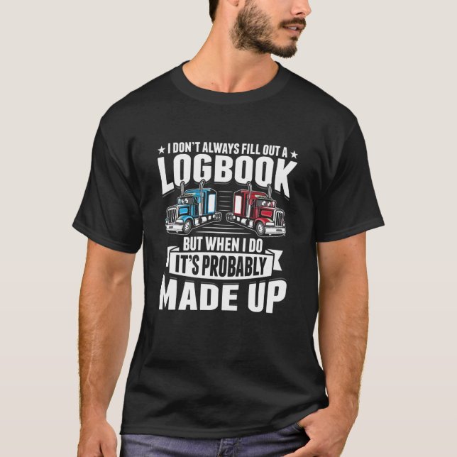 Funny Trucker Logbook Truck Driving Tractor Traile T-Shirt (Front)
