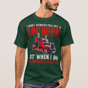 Funny Trucker Logbook Vintage Quote Truck Driving T-Shirt