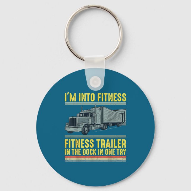 Funny Trucker Quote I'm Into Fitness Trailer Docki Key Ring (Front)