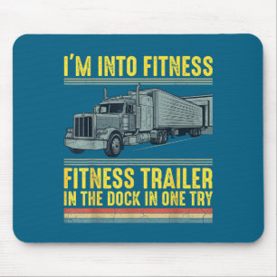Funny Trucker Quote I'm Into Fitness Trailer Docki Mouse Mat