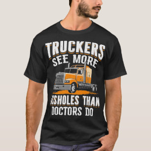 Funny Trucker Truck Driver Trucking Dads Father Me T-Shirt