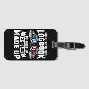 Funny Trucker Trucking Humour Tractor Trailer Truc Luggage Tag