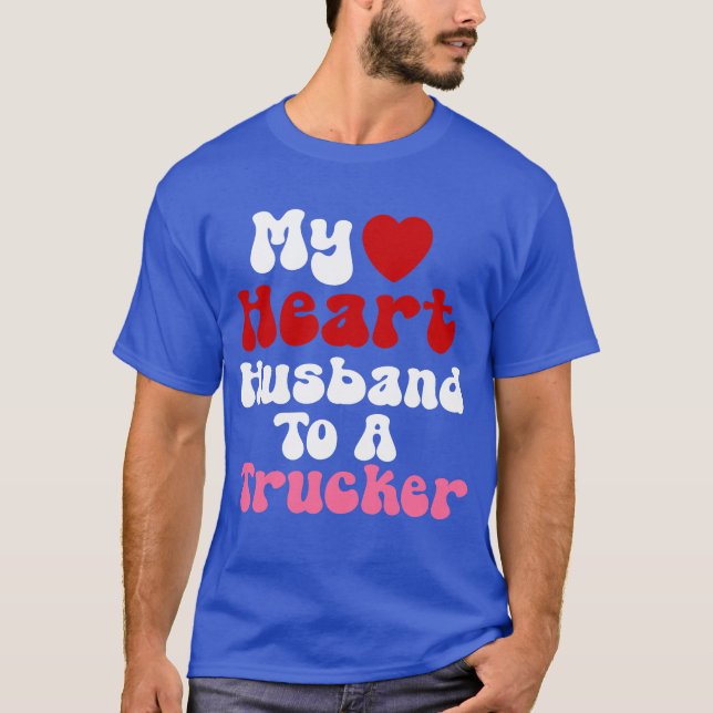 Funny Trucker Wives Design Heart Husband Humour  T-Shirt (Front)