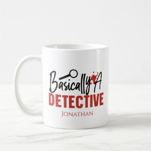 Funny True Crime Basically A Detective  Coffee Mug