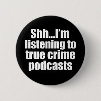Funny True Crime Podcast Fan