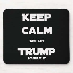 Funny Trump 2020 Keep Calm And Let Trump Handle It Mouse Mat