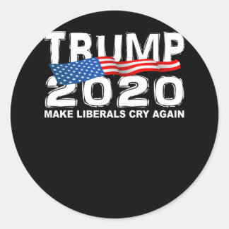 Funny TRUMP 2020 Make Liberals Cry Again Classic Round Sticker