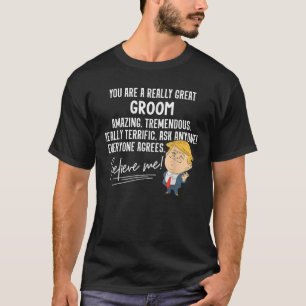 Funny Trump 2020 Really Great Groom Gif T-Shirt