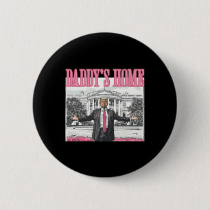 Funny Trump 2024 Daddy's Home White House Pink 6 Cm Round Badge