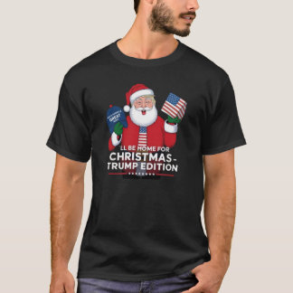 Funny Trump 2024 I'll Be Home For Christmas White  T-Shirt