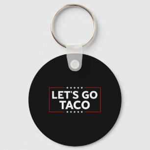 Funny Trump Always Chickens Out Let's Go Taco For Key Ring