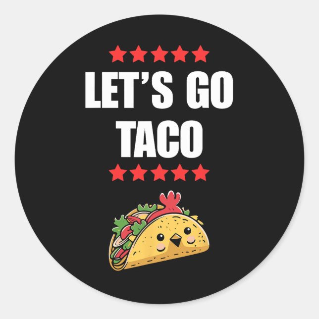 Funny Trump Always Chickens Out Meme Let's Go Taco Classic Round Sticker (Front)