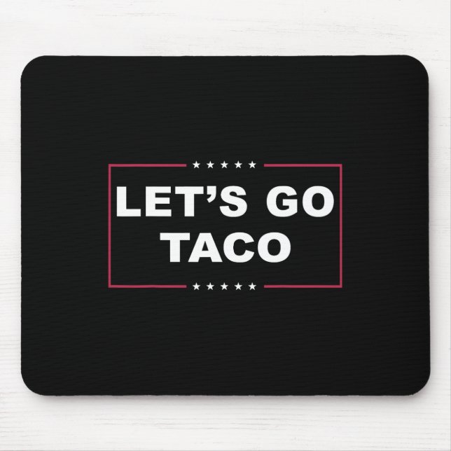 Funny Trump Always Chickens Out Meme Let's Go Taco Mouse Mat (Front)