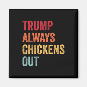 Funny Trump Always Chickens Out Taco Trump Chicken Magnet