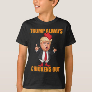 Funny Trump Always Chickens Out Taco Trump Chicken T-Shirt