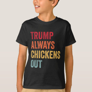 Funny Trump Always Chickens Out Taco Trump Chicken T-Shirt