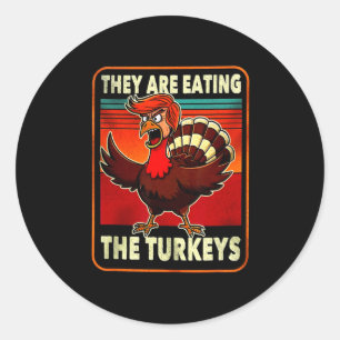 Funny Trump American Shirt They Are Eating Turkey Classic Round Sticker