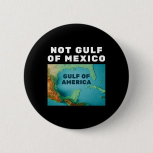 Funny Trump America's Gulf Not Gulf Of Mexico 1 6 Cm Round Badge